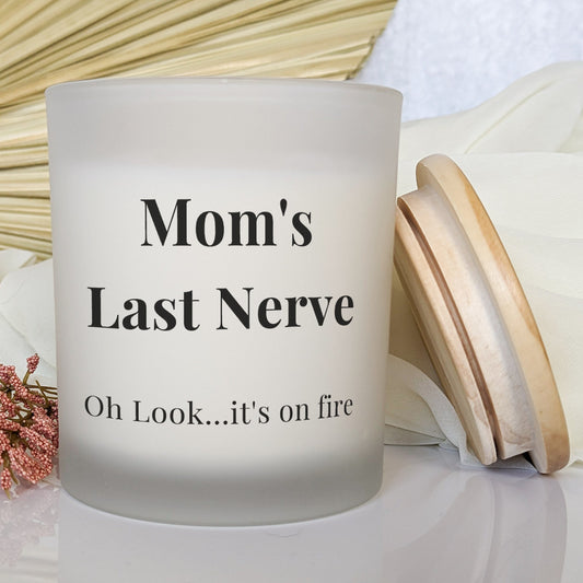 Mom's Last Nerve, Mother's Day Gift, Funny gift for Mom, Scented Candle, Gift for Mom, Mothers Day Candle, Mom Gift from Daughter