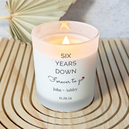 Six years down, forever to go anniversary candle